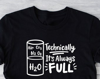 Camiseta "Tecnicamente, está sempre cheio de ciência", camiseta engraçada de química