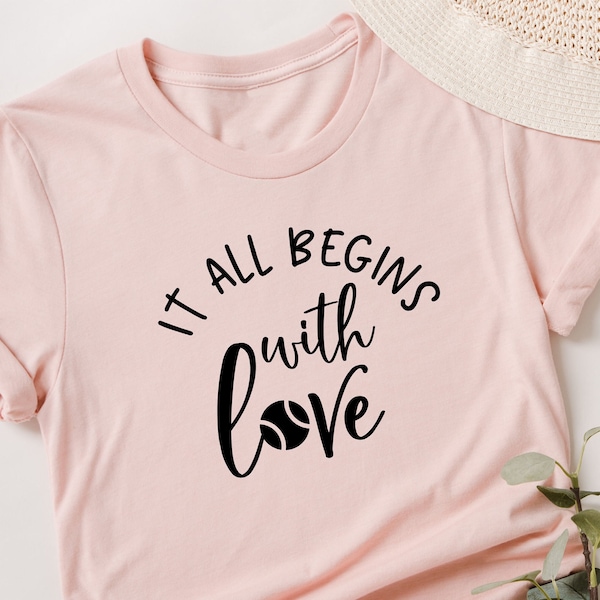 It All Begins With Love Tennis T-shirt, Tennis Mom, Tennis Dad, Tennis Gift, Tennis Coach, Tennis Player Gift, Funny Tennis Shirt