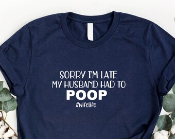Lustiges Frau Leben T-Shirt, Husband Poop, Beziehung Tee