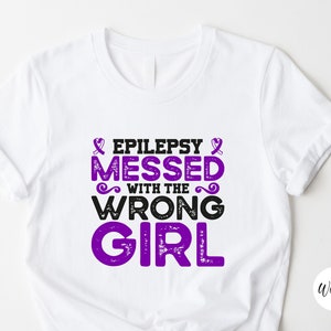Epilepsy Shirt, Epilepsy Gift, Motivational Shirt, Purple Ribbon Tee, Epilepsy Girl Shirt,Epilepsy Messed with the Wrong Girl Shirt