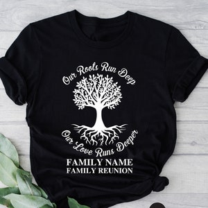 Our Roots Run Deep | Family Reunion Shirt, Family Tree Shirt,Family Matching Shirt,Personalized Family Shirts,Family Shirt,Family Vacation