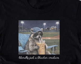 Literally Just a Bleacher Creature Baseball T-Shirt, Baseball Fan Gift