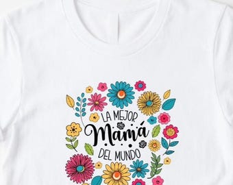 La Mejor Mamá Del Mundo Shirt, Floral Mother's Day Gift
