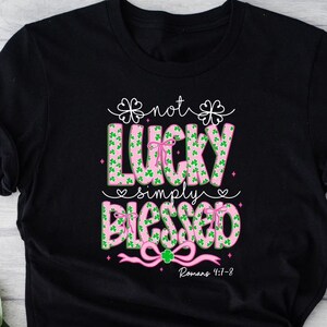 Saint Patrick&#39;s Day Shirt, Not Lucky Simply Blessed Bible T-shirt, Irish Christian Shirt, Saint Patrick’s Day Gift, Gift for Irish