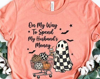 On My Way to Spend My Husband’s Money Funny Halloween Shirt, Spooky Season Tee
