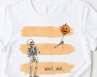 Well, Sh*t Funny Halloween Shirt, Spooky Season Tee