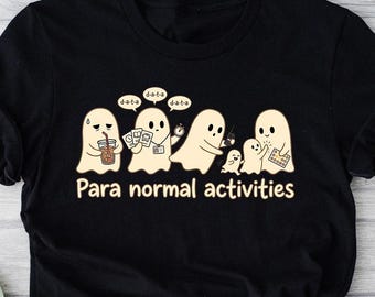 Para Normal Activities Halloween Shirt, Funny Ghost Halloween T-Shirt