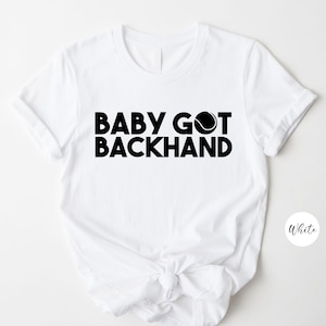Baby Got Backhand Tennis T-shirt, Tennis Mom, Tennis Dad, Tennis Gift, Tennis Coach, Tennis Player Gift, Funny Tennis Shirt
