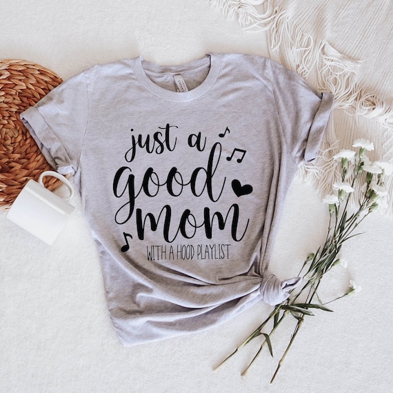 Just a good mom store with a hood playlist shirt