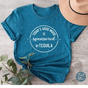 Today's Good Mood is Sponsored by Tequila T-shirt, Cinco de Mayo Shirt, Tequila Shirt, Party Shirts, Drinking Crew, Mexico Trip Shirt