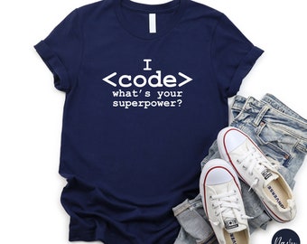 I Code What's Your Superpower T-Shirt, Computer Geek Gift