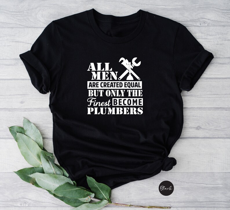 Funny Plumber T-Shirt, Finest Plumbers Gift image 5