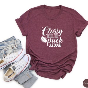 Classy Until The Puck Drops T-shirt, Hockey Shirt, Hockey Mom, Hockey Dad, Game Day Shirt, Hockey Gift, Hockey Player, Hockey Season