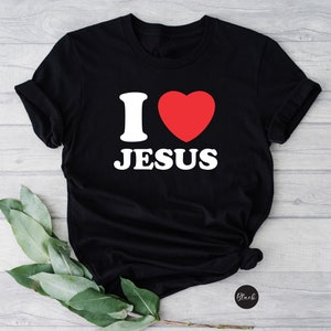 I Love Jesus Shirt, Religious Shirt, Faith Shirt, Jesus Shirt, Christian Shirt, Bible Shirt,Christian Shirt, Prayer Shirt,Jesus Lover Shirt