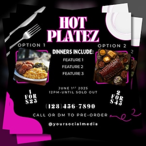 Könnte beinhalten: Ein schwarzer Werbeflyer mit rosa Text, der "HOT PLATEZ"-Dinner-Optionen bewirbt. Der Flyer enthält Bilder von Speisen und den Text "DINNERS INCLUDE: FEATURE 1, FEATURE 2, FEATURE 3." Eine Telefonnummer und ein Social-Media-Handle werden ebenfalls angezeigt.