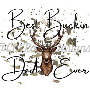 Best Buckin Dad Ever PNG, Dad Sublimation Design, Digital Download, Sublimation Design, Digital PNG, Deer Sublimation Design, Dad Design