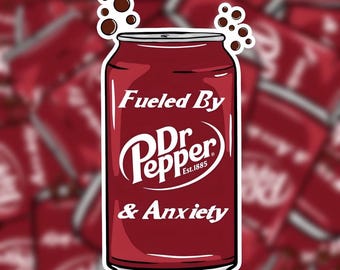 Fueled By Dr.Pepper & Anxiety Vinyl Waterproof Sticker
