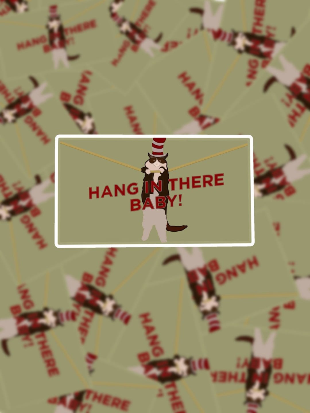 Hang In There Cat In The Hat Road to Recovery / Hang in There Baby X Cat in the Hat Inspired Sticker