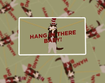 Road To Recovery / Hang In There Baby x Cat In the Hat Inspired Sticker