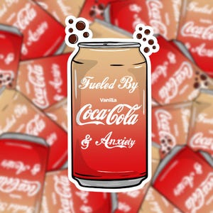 Fueled By Vanilla Coca-Cola & Anxiety Vinyl Waterproof Sticker