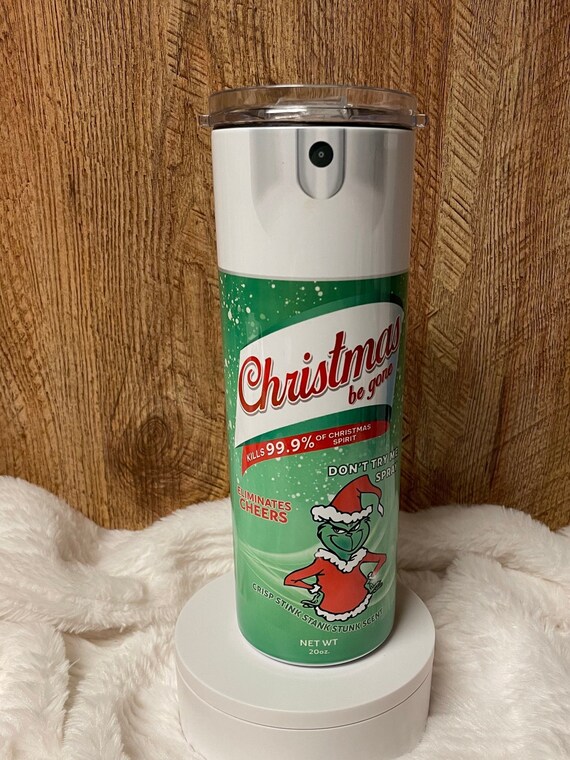 Christmas Be Gone Spray Tumbler 20oz stainless double wall insulated Grinch Tumbler Holiday Fun Tumbler gift white elephant
