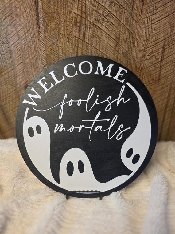 Welcome Foolish Mortals Wood Sign: Halloween Gothic Home Decor