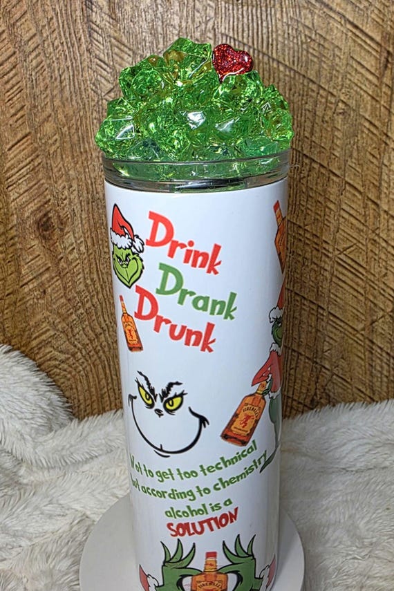 Grinch Drink Drank Drunk Tumbler: Stainless Steel 20oz, Christmas Gift