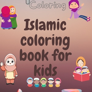 Islamic coloring book for children. A fun and entertaining way to teach children their deen.