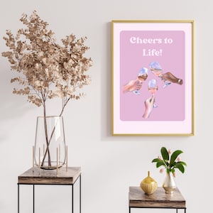 Inspirational Poster Print - Cheers to Life! Perfect for Home Decor, Gift for Celebrations, Wall Art, Positive Vibes, New Apartment, Party
