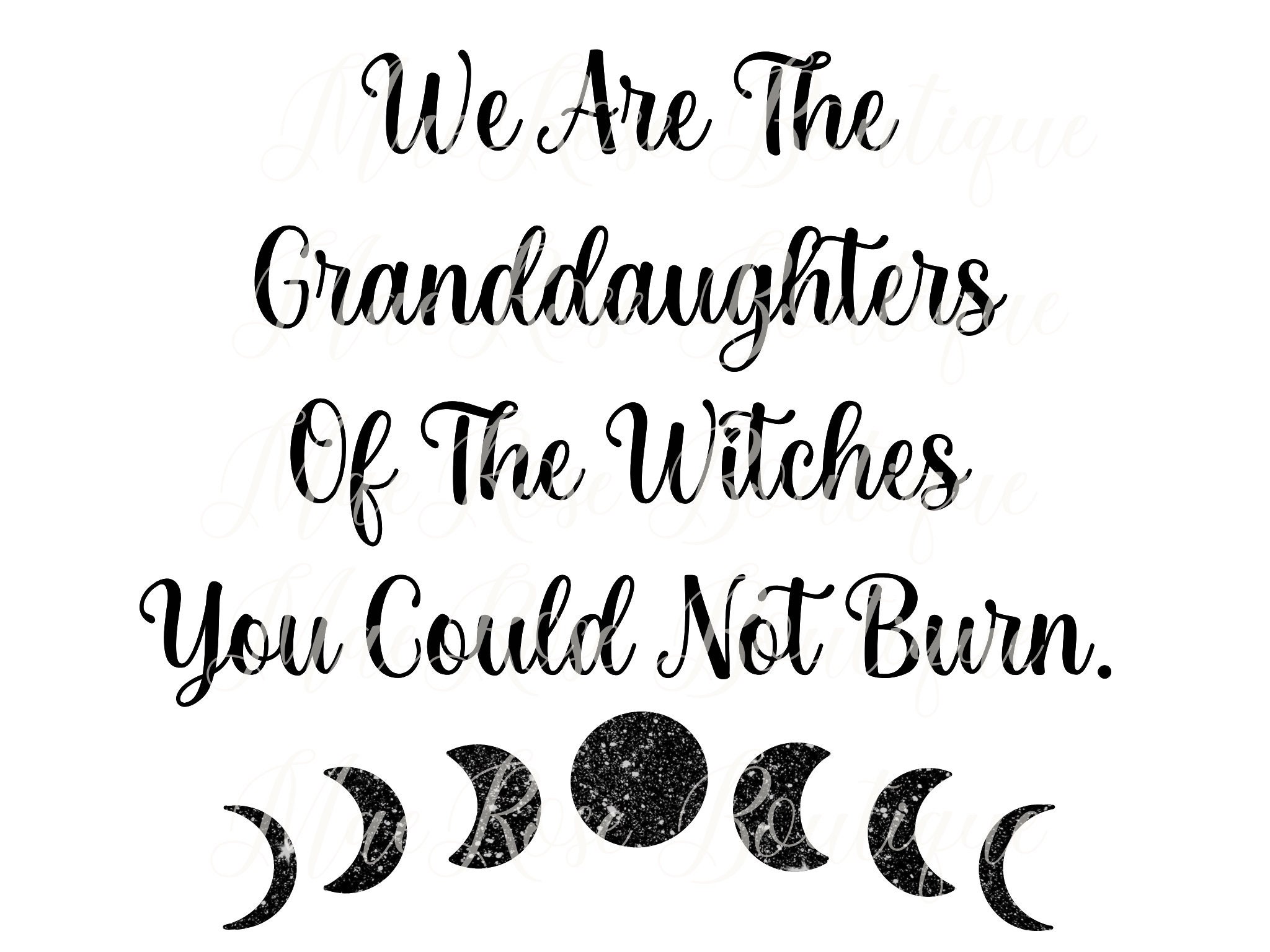 svg tee design black glitter moons digital downloads sublimation designs We Are The Granddaughters Of The Witches You Could Not Burn Png