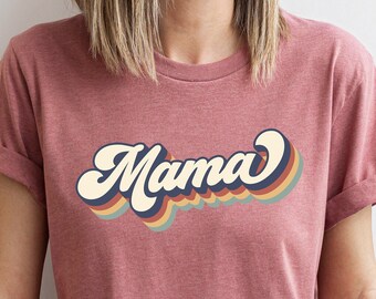 Retro Mama Shirt,Mama Shirt,Mommy Shirt,Gift for Mom,Gift for Her,Mothers Day,Mom Life Tshirt,Mom to be Shirt, Mom Life T-shirt. Mother Life