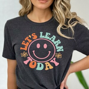 Let's Learn Today Teacher Shirt, Teacher Life Shirt, Teacher Shirts, Teacher Motivational Shirt, Gift For Teacher, Teacher Inspirational Tee