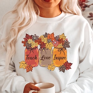 Fall Teacher Sweatshirt, Thankful Floral Sweatshirt, Teach Love Inspire Shirt, Teacher Thanksgiving Shirt, Fall School Shirt