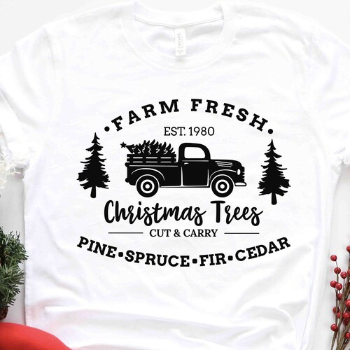 Farm Fresh Christmas Trees Truck Shirt Christmas Tshirt Etsy