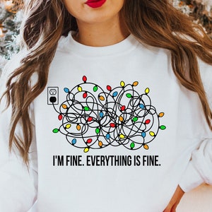 I&#39;m Fine Everything Is Fine Sweatshirt, Christmas Sweatshirt, Sweatshirts Women, Christmas Sweatshirt Women, Christmas Lights Sweatshirt