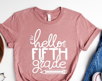 Hello Fifth Grade Shirt, Fifth Grade Teacher Shirt, Teacher Gift, Gift for Teachers, 5th Grade, Fifth Grade Teacher,Back to School Shirt
