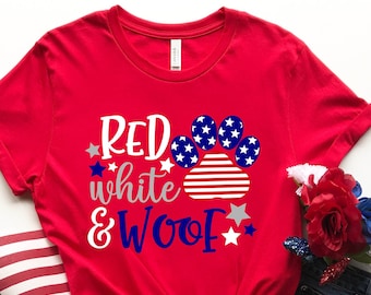 Red White & Woof Shirt, 4th of July T Shirt, Gift For American, Patriotic Shirt, Freedom TShirt, Independence Shirt, Red White Blue
