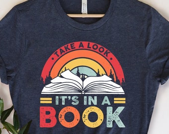 Take a Look it's in a Book Shirt, Book Shirt, Reading Shirt, Reading Book, Book Gift, Book Lover, Funny Book, Reading Rainbow