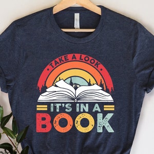 Take a Look it's in a Book Shirt, Book Shirt, Reading Shirt, Reading Book, Book Gift, Book Lover, Funny Book, Reading Rainbow image 1