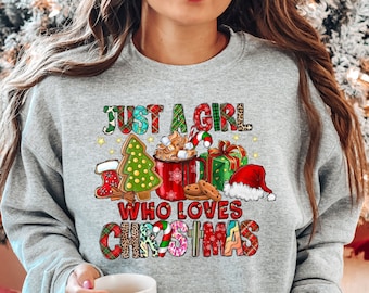 Women's Christmas Sweatshirt, Just A Girl Who Loves Christmas, Christmas Gift Shirt, Christmas Lover Shirt, Holiday Winter Shirt,