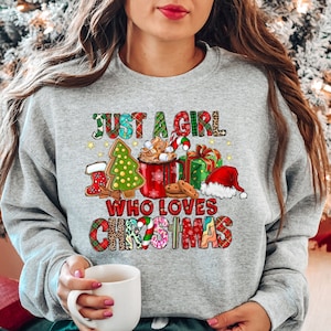 Women's Christmas Sweatshirt, Just A Girl Who Loves Christmas, Christmas Gift Shirt, Christmas Lover Shirt, Holiday Winter Shirt,