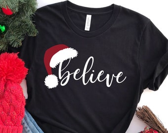 Believe Christmas Shirt, Christmas Believe Shirt Christmas Party Shirt Christmas T-Shirt, Christmas Family Shirt, Believe Shirt