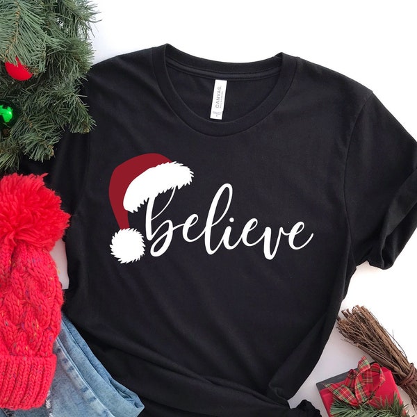 Believe Christmas Shirt, Christmas Believe Shirt Christmas Party Shirt Christmas T-Shirt, Christmas Family Shirt, Believe Shirt