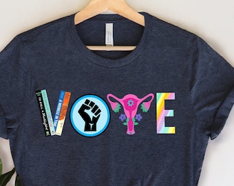 Vote Shirt, Banned Books Shirt, Reproductive Rights Tee, BLM Shirts, Political Activism Shirt, Pro Roe V Wade, Election Tshirts, LGBTQ Shirt