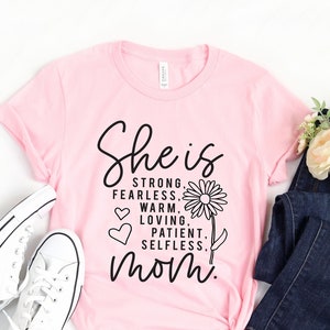 She is Mom Shirt, Christian Shirt, Strong Fearless Warm Loving Patient Selfless Mom, Mother&#39;s Day Shirt, Mom Gift, Mother&#39;s Day Gift, Mama