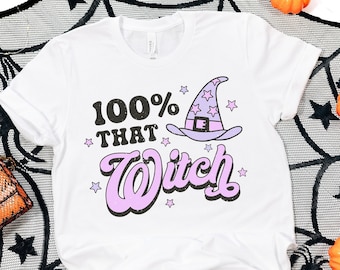 100% That Witch T-Shirt, Halloween T-shirt, Halloween Tee, Gift for Halloween, Witch Shirt, Fall Shirt, Funny Halloween Shirts, Witchy Shirt