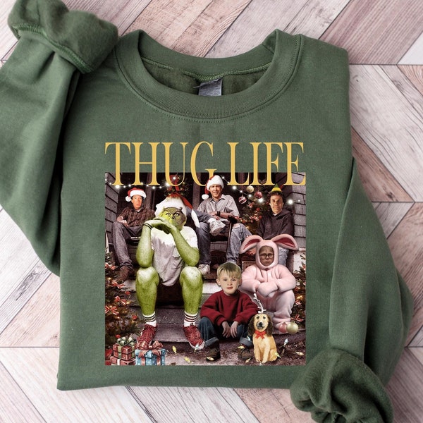 Thug Life Christmas Shirt Christmas Sweatshirt Christmas Movie Shirt Christmas Friends Shirt Christmas Gifts for Women Holiday Crewneck Xmas