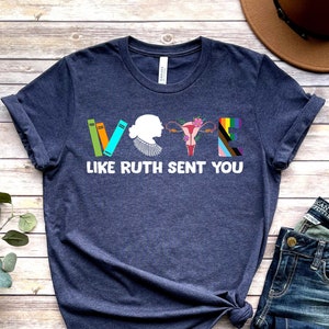 Vote Shirt, Like Ruth Sent You Shirt, Election 2024 Shirt, Funny Election 2024 Shirt, Empowering Political Shirt, Cute 2024 Election Shirt