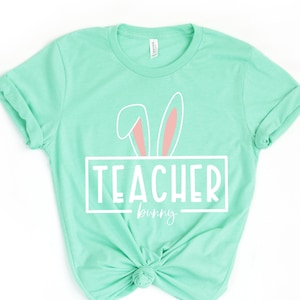 Easter Shirt, Teacher Shirt, Easter Bunny Shirt, Teacher Easter Shirt, Teacher Appreciation, Happy Easter Shirt, Funny Easter Shirt