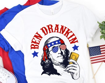 Ben Drankin Funny Fourth of July Shirt, 4th Of July Shirt, Funny Fourth of July Shirt, Patriotic Shirt, Merica Shirt, Ben Drankin Shirt